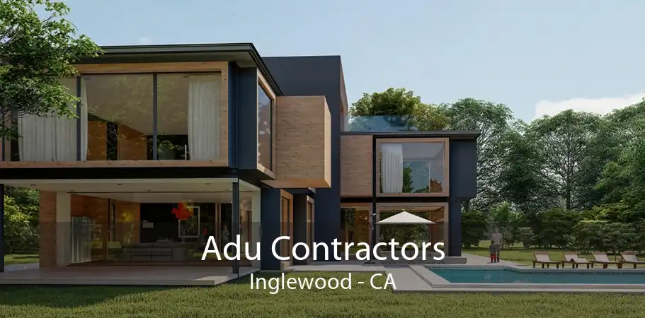 Adu Contractors Inglewood - CA